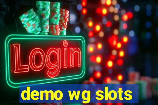 demo wg slots